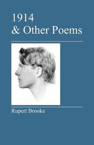 1914 & Other Poems di Rupert Brooke edito da Jeremy Mills Publishing