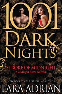 Stroke of Midnight: A Midnight Breed Novella di Lara Adrian edito da EVIL EYE CONCEPTS INC