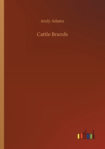 Cattle Brands di Andy Adams edito da Outlook Verlag