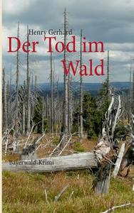 Der Tod im Wald di Henry Gerhard edito da Books on Demand