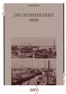 Die Ostseefischerei (1929) di H. Henking edito da Europäischer Hochschulverlag