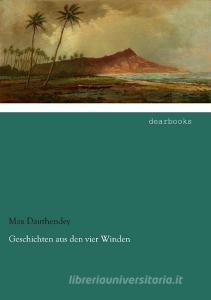 Geschichten aus den vier Winden di Max Dauthendey edito da dearbooks