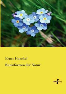 Kunstformen der Natur di Ernst Haeckel edito da Vero Verlag