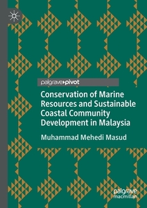 Conservation of Marine Resources and Sustainable Coastal Community Development in Malaysia di Muhammad Mehedi Masud edito da Springer Singapore