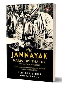 The Jannayak Karpoori Thakur di Santosh Singh, Aditya Anmol edito da Penguin Random House India Pvt. Ltd