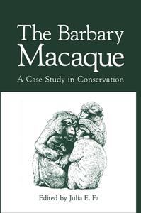 The Barbary Macaque di John E. Fa edito da Springer Science+Business Media