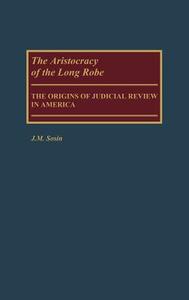 The Aristocracy of the Long Robe di Jack M. Sosin, J. M. Sosin edito da Greenwood Press