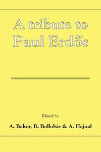 A Tribute to Paul Erdos edito da Cambridge University Press