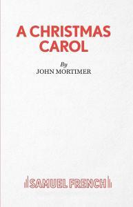 Christmas Carol, A di John Mortimer edito da Samuel French Ltd