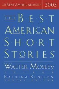 The Best American Short Stories 2003 di Katrina Kenison, Walter Mosley edito da MARINER BOOKS