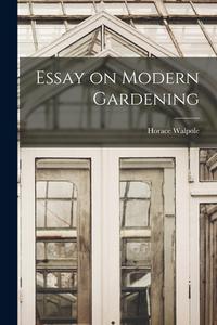 Essay on Modern Gardening di Horace Walpole edito da LEGARE STREET PR