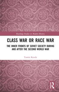 Class War Or Race War di Tamas Kende edito da Taylor & Francis Ltd