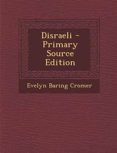 Disraeli di Evelyn Baring Cromer edito da Nabu Press