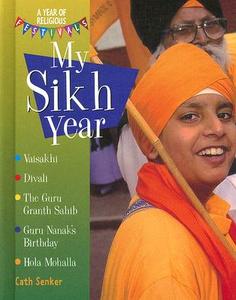My Sikh Year di Cath Senker edito da PowerKids Press