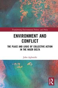 Environment and Conflict di John Agbonifo edito da Routledge