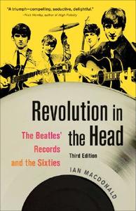 Revolution in the Head: The Beatles' Records and the Sixties di Ian Macdonald edito da CHICAGO REVIEW PR