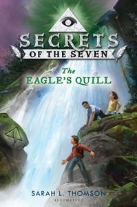The Eagle's Quill di Sarah L. Thomson edito da BLOOMSBURY