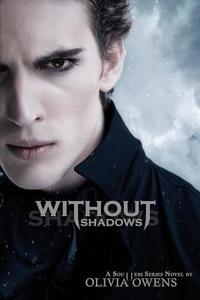 Without Shadows di Olivia Owens edito da Vendera Publishing