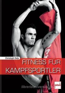 Fitness für Kampfsportler di Christoph Delp edito da Motorbuch Verlag