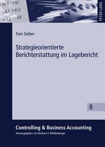 Strategieorientierte Berichterstattung im Lagebericht di Tom Sieber edito da Lang, Peter GmbH