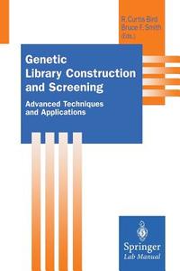 Genetic Library Construction and Screening edito da Springer Berlin Heidelberg