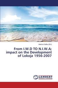 From I.W.D TO N.I.W.A; impact on the Development of Lokoja 1956-2007 edito da LAP Lambert Academic Publishing
