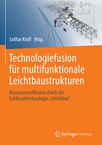 Technologiefusion für multifunktionale Leichtbaustrukturen edito da Springer-Verlag GmbH