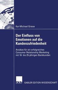 Der Einfluss von Emotionen auf die Kundenzufriedenheit di Kai-Michael Griese edito da Deutscher Universitätsverlag