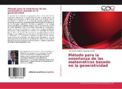 Método para la enseñanza de las matemáticas basado en la generatividad di José Antonio Nahú Chavarria Cuellar edito da EAE