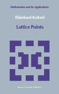 Lattice Points di Ekkehard Krätzel edito da Springer Netherlands