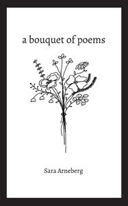 a bouquet of poems di Sara Arneberg edito da Books on Demand