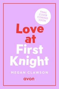 Love At First Knight di Megan Clawson edito da HarperCollins Publishers