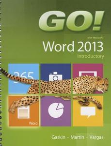 Go! With Microsoft Word 2013 Introductory di Shelley Gaskin, Carol L. Martin, Alicia Vargas edito da Pearson Education (us)