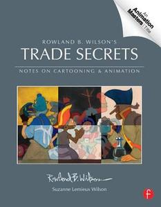 Rowland B. Wilson's Trade Secrets di Suzanne Lemieux-Wilson, Rowland B. Wilson edito da Taylor & Francis Ltd