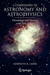 A Companion to Astronomy and Astrophysics di Kenneth R. Lang edito da Springer