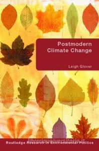 Postmodern Climate Change di Leigh (University of Delaware Glover edito da Routledge