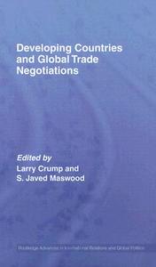 Developing Countries and Global Trade Negotiations di Larry Crump edito da Routledge