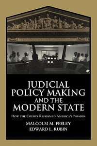Judicial Policy Making and the Modern State di Edward L. Rubin, Malcolm M. Feeley edito da Cambridge University Press