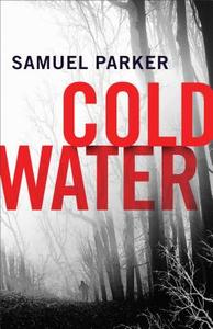 Coldwater di Samuel Parker edito da Baker Publishing Group