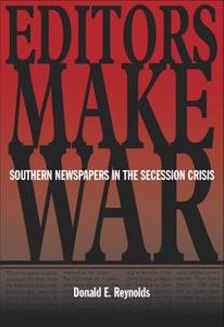 Editors Make War di Donald E. Reynolds edito da Southern Illinois University Press