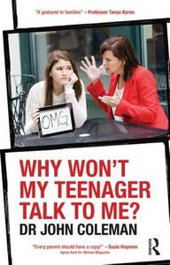 Why Won't My Teenager Talk To Me? di John Coleman edito da Taylor & Francis Ltd