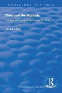 China and the Mongols di Hok-Lam Chan edito da Taylor & Francis Ltd
