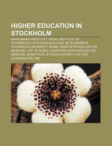 Higher Education In Stockholm: Karolinsk di Source Wikipedia edito da Books LLC, Wiki Series