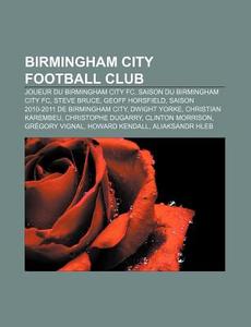 Joueur Du Birmingham City Fc, Saison Du Birmingham City Fc, Steve Bruce, Geoff Horsfield di Source Wikipedia edito da General Books Llc