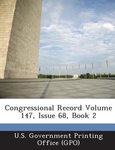 Congressional Record Volume 147, Issue 68, Book 2 edito da Bibliogov
