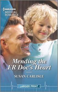 Mending the Er Doc's Heart di Susan Carlisle edito da HARLEQUIN SALES CORP
