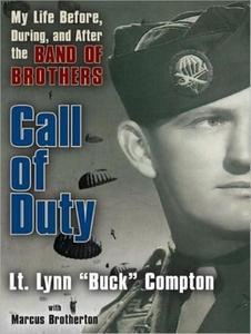 Call of Duty: My Life Before, During, and After the Band of Brothers di Marcus Brotherton, Lynn "Buck" Compton edito da Tantor Audio
