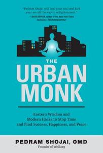 The Urban Monk di Pedram Shojai edito da Rodale Press Inc.