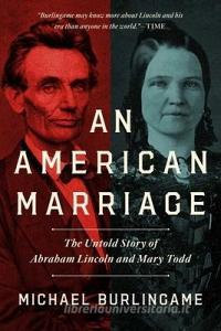 An American Marriage di Michael Burlingame edito da Pegasus Books