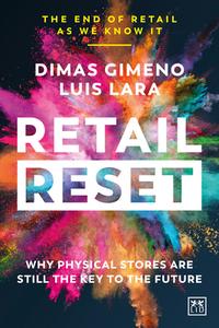 Retail Reset: Why Physical Stores Are Still the Key to the Future di Dimas Gimeno, Luis Lara edito da LID PUB